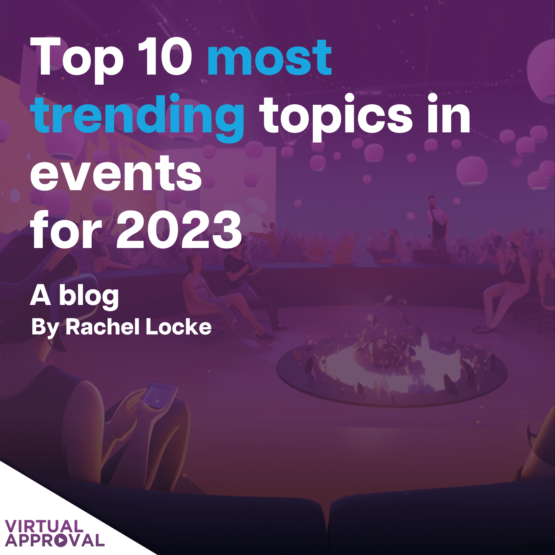 Top 10 Most Trending Topics In Events for 2023